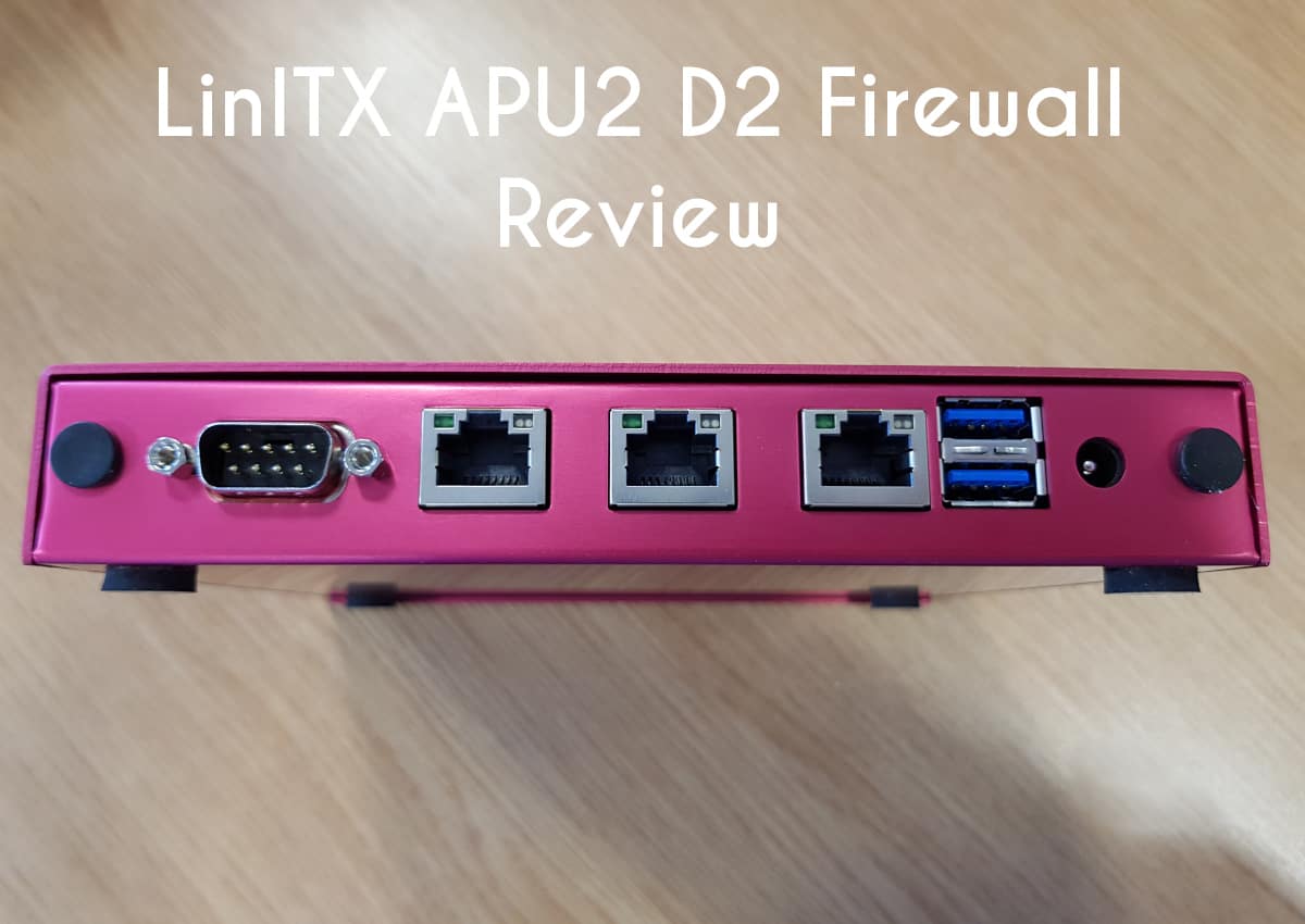 LinITX APU2 D2 Review - An exceptional Home/SMB Firewall
