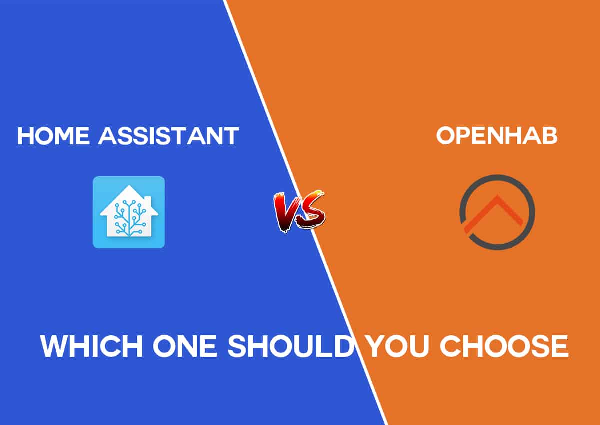 Home Assistant vs OpenHAB - Which one is better?